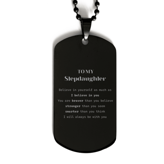 Stepdaughter Black Dog Tag Gifts, To My Stepdaughter You are braver than you believe, stronger than you seem, Inspirational Gifts For Stepdaughter Engraved, Birthday, Christmas Gifts For Stepdaughter Men Women - Mallard Moon Gift Shop