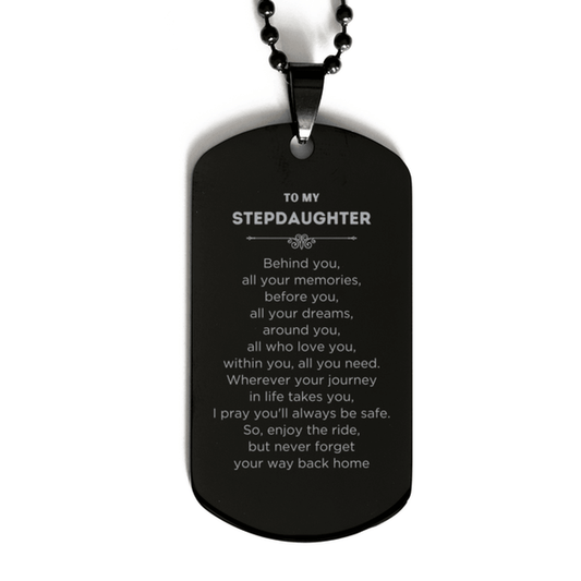 Stepdaughter Black Dog Tag Necklace Birthday Christmas Unique Gifts Behind you, all your memories, before you, all your dreams - Mallard Moon Gift Shop