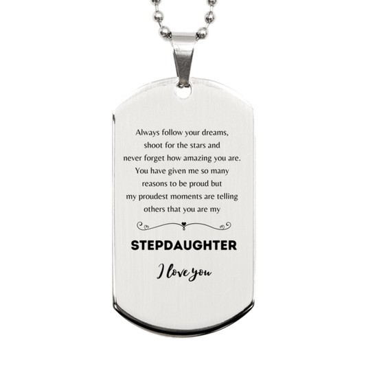 Stepdaughter Silver Dog Tag Engraved Necklace - Always Follow your Dreams - Birthday, Christmas Holiday Jewelry Gift - Mallard Moon Gift Shop