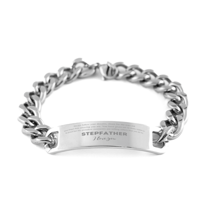 Stepfather Cuban Chain Stainless Steel Engraved Bracelet - Always Follow your Dreams - Birthday, Christmas Holiday Jewelry Gift - Mallard Moon Gift Shop