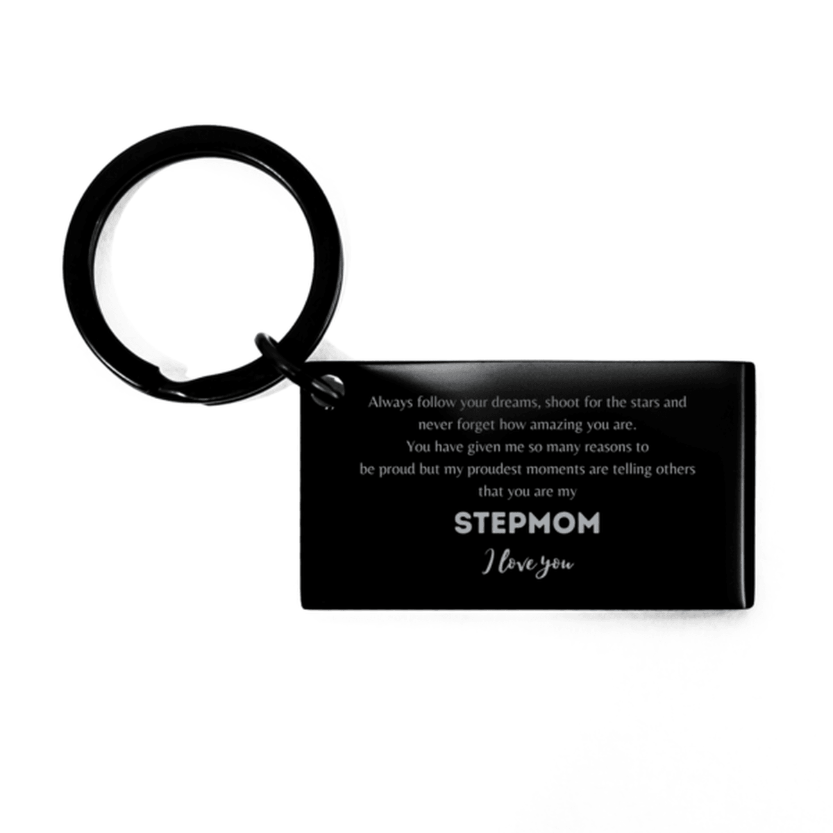 Stepmom Black Engraved Keyring - Always Follow your Dreams - Birthday, Christmas Holiday Jewelry Gift - Mallard Moon Gift Shop