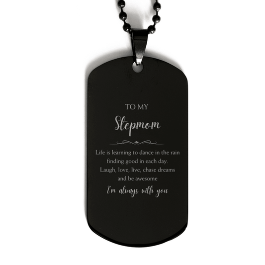 Stepmom Christmas Perfect Gifts, Stepmom Black Dog Tag, Motivational Stepmom Engraved Gifts, Birthday Gifts For Stepmom, To My Stepmom Life is learning to dance in the rain, finding good in each day. I'm always with you - Mallard Moon Gift Shop