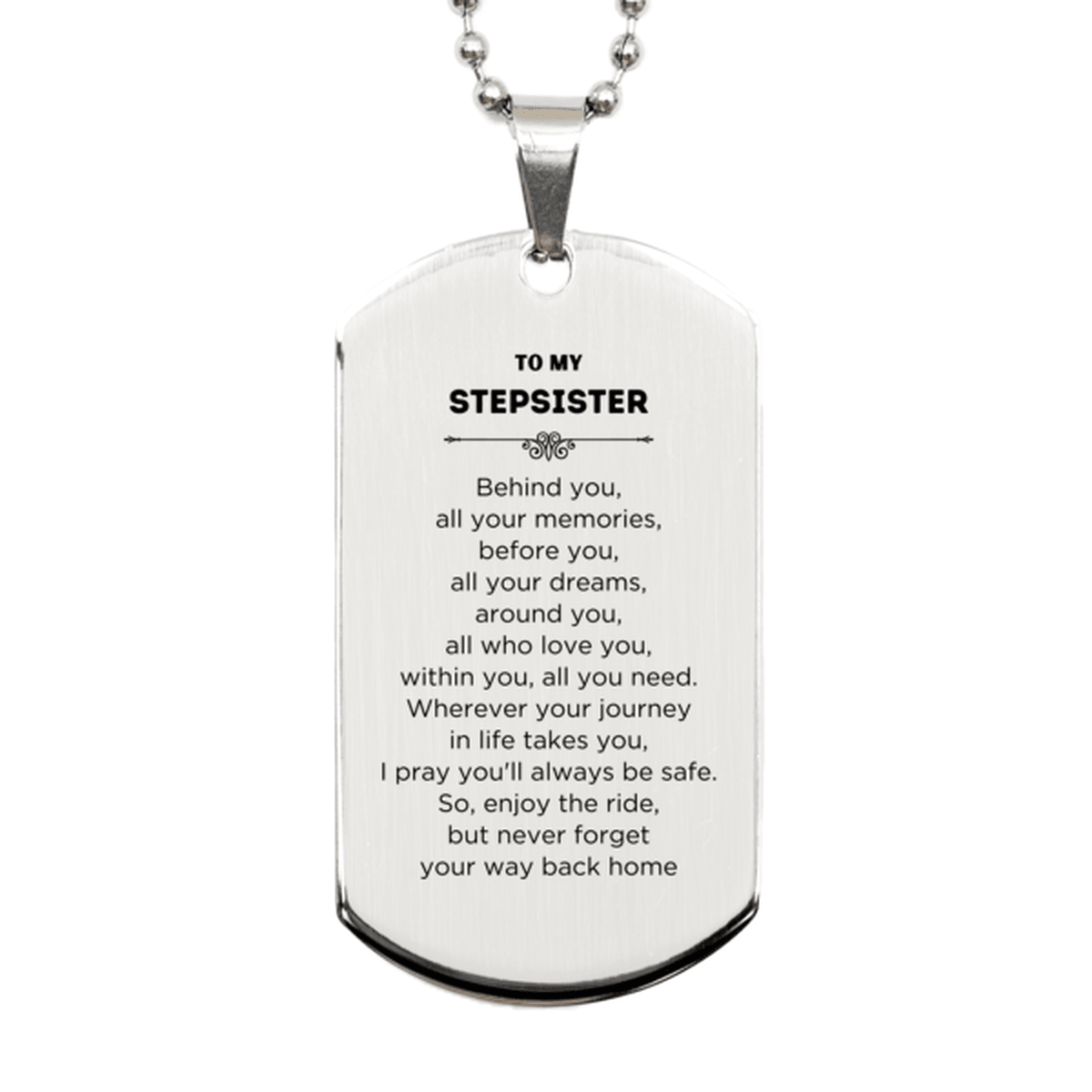 Stepsister Silver Dog Tag Necklace Birthday Christmas Unique Gifts Behind you, all your memories, before you, all your dreams - Mallard Moon Gift Shop