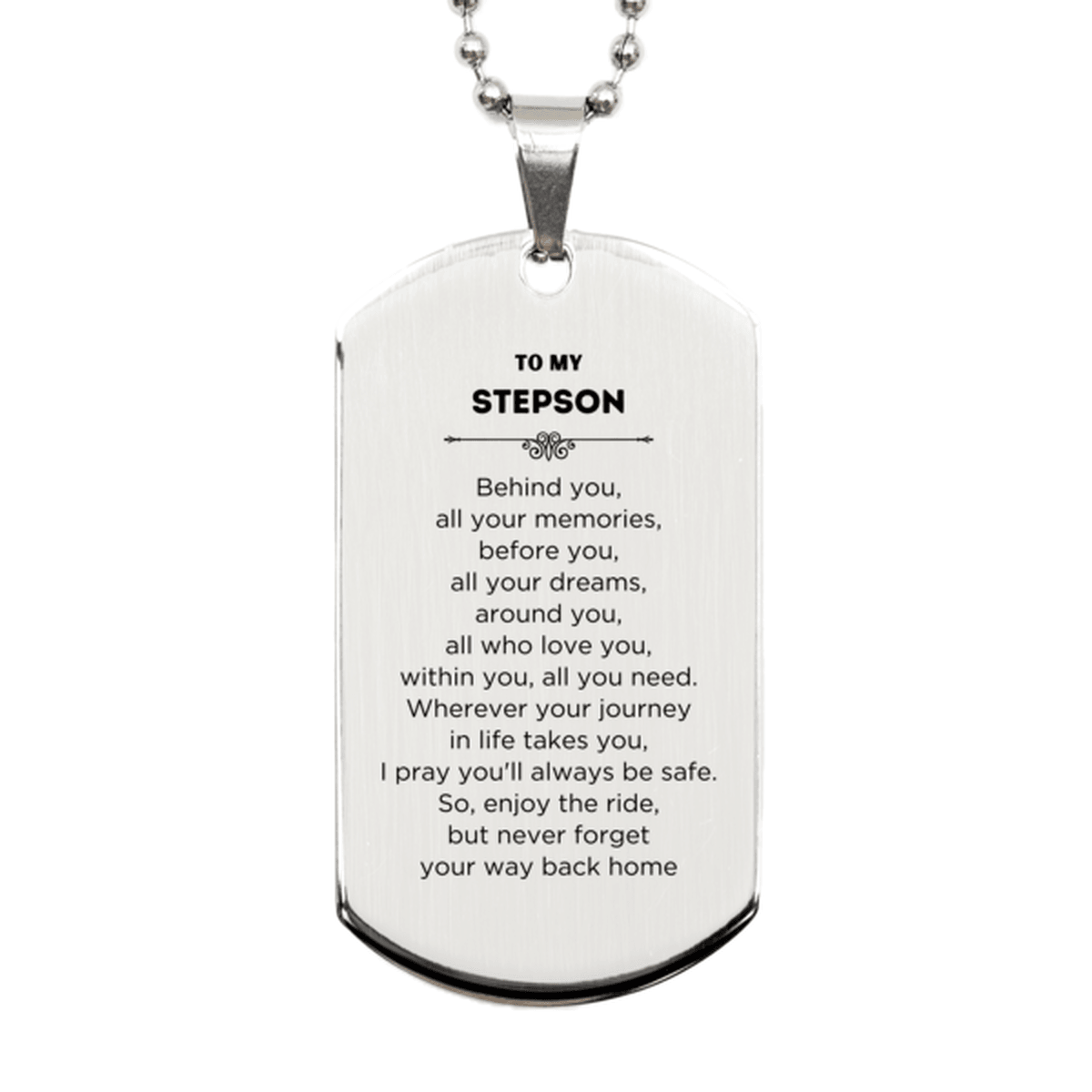 Stepson Silver Dog Tag Necklace Birthday Christmas Unique Gifts Behind you, all your memories, before you, all your dreams - Mallard Moon Gift Shop