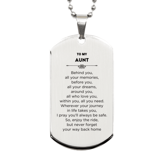 To My Aunt Gifts, Inspirational Aunt Silver Dog Tag, Sentimental Birthday Christmas Unique Gifts For Aunt Behind you, all your memories, before you, all your dreams, around you, all who love you, within you, all you need - Mallard Moon Gift Shop