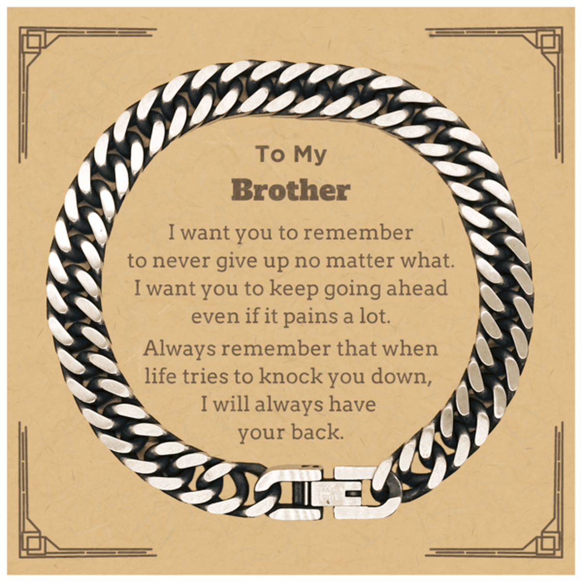 To My Brother Gifts, Never give up no matter what, Inspirational Brother Cuban Link Chain Bracelet, Encouragement Birthday Christmas Unique Gifts For Brother - Mallard Moon Gift Shop