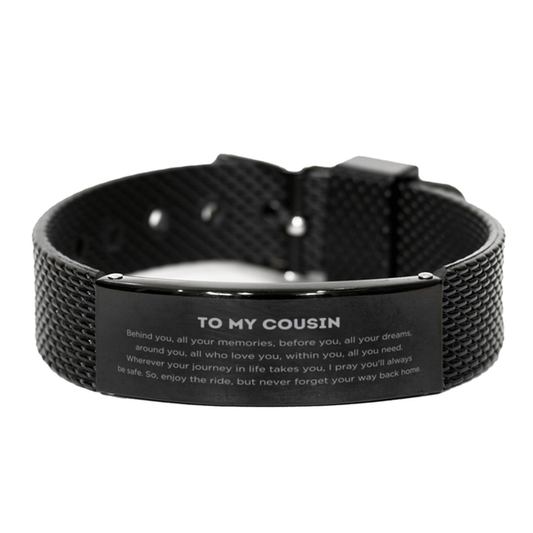 To My Cousin Gifts, Inspirational Cousin Black Shark Mesh Bracelet, Sentimental Birthday Christmas Unique Gifts For Cousin Behind you, all your memories, before you, all your dreams, around you, all who love you, within you, all you need - Mallard Moon Gift Shop