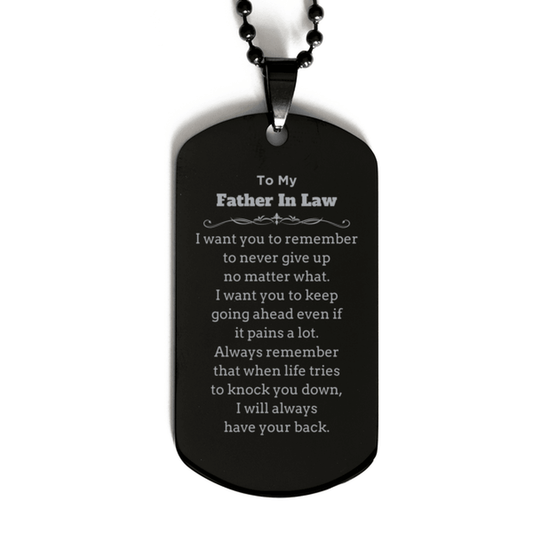 To My Father In Law Gifts, Never give up no matter what, Inspirational Father In Law Black Dog Tag, Encouragement Birthday Christmas Unique Gifts For Father In Law - Mallard Moon Gift Shop