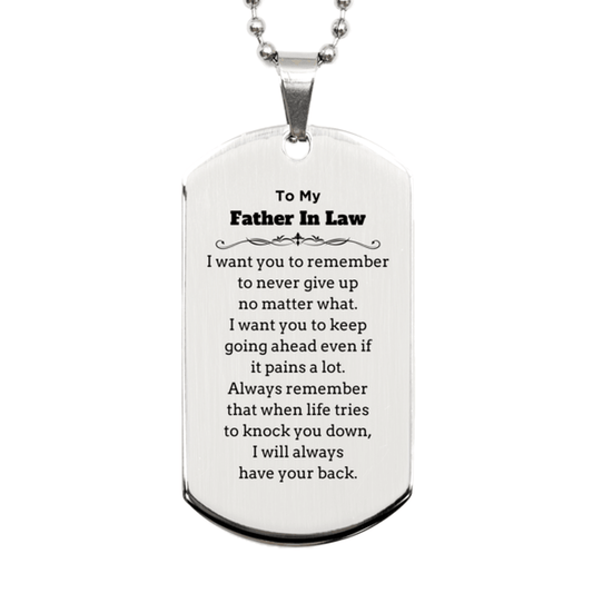 To My Father In Law Gifts, Never give up no matter what, Inspirational Father In Law Silver Dog Tag, Encouragement Birthday Christmas Unique Gifts For Father In Law - Mallard Moon Gift Shop