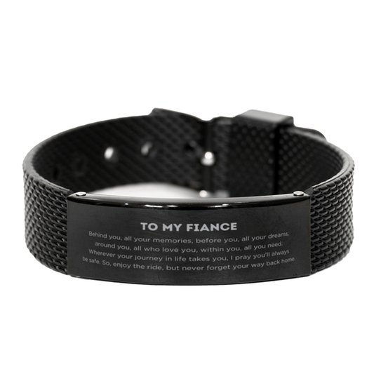 To My Fiance Gifts, Inspirational Fiance Black Shark Mesh Bracelet, Sentimental Birthday Christmas Unique Gifts For Fiance Behind you, all your memories, before you, all your dreams, around you, all who love you, within you, all you need - Mallard Moon Gift Shop