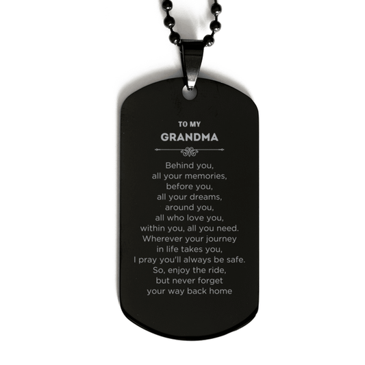 To My Grandma Gifts, Inspirational Grandma Black Dog Tag, Sentimental Birthday Christmas Unique Gifts For Grandma Behind you, all your memories, before you, all your dreams, around you, all who love you, within you, all you need - Mallard Moon Gift Shop