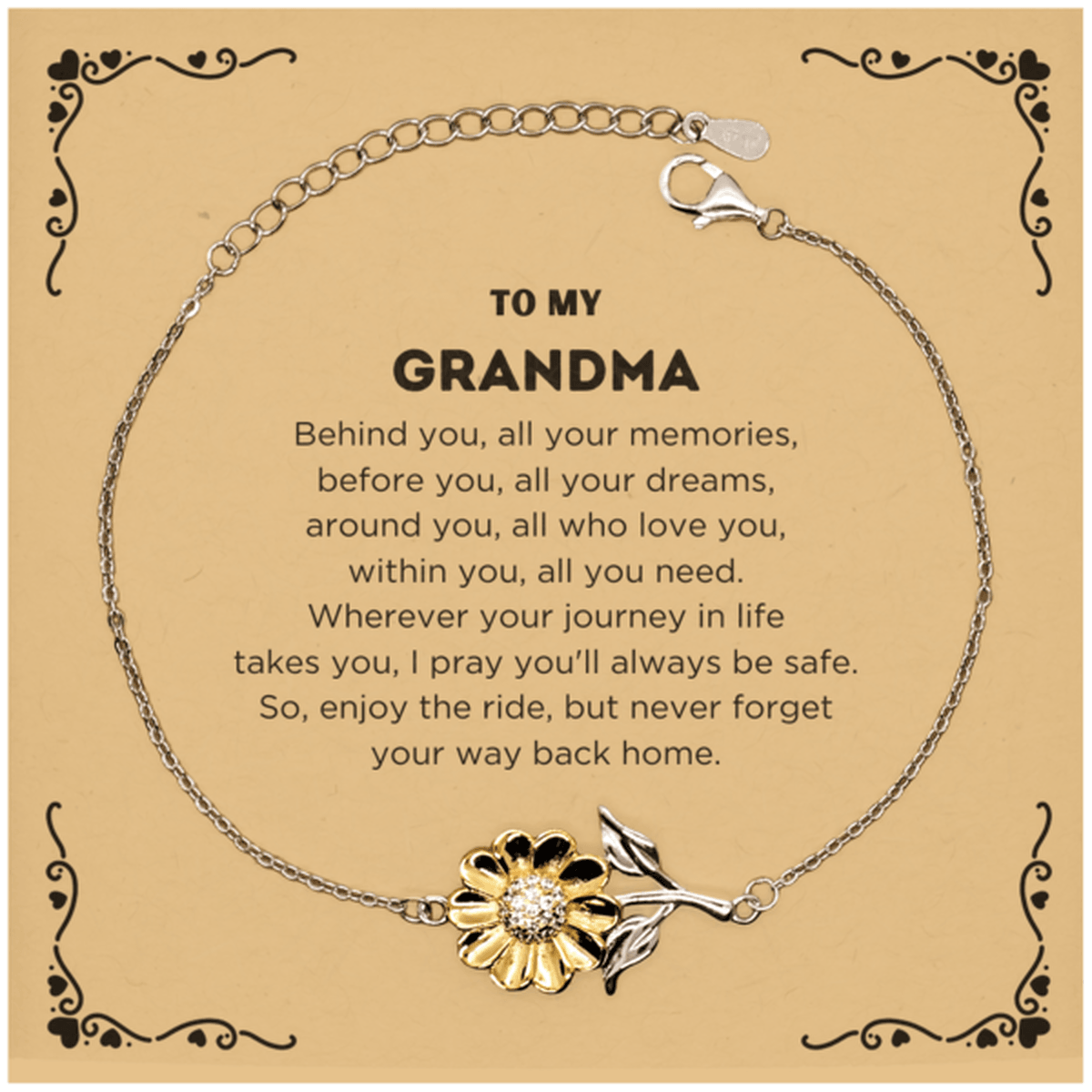 To My Grandma Gifts, Inspirational Grandma Sunflower Bracelet, Sentimental Birthday Christmas Unique Gifts For Grandma Behind you, all your memories, before you, all your dreams, around you, all who love you, within you, all you need - Mallard Moon Gift Shop