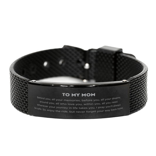 To My Mom Gifts, Inspirational Mom Black Shark Mesh Bracelet, Sentimental Birthday Christmas Unique Gifts For Mom Behind you, all your memories, before you, all your dreams, around you, all who love you, within you, all you need - Mallard Moon Gift Shop