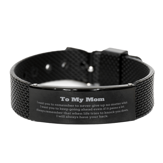 To My Mom Gifts, Never give up no matter what, Inspirational Mom Black Shark Mesh Bracelet, Encouragement Birthday Christmas Unique Gifts For Mom - Mallard Moon Gift Shop