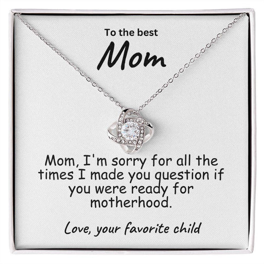 To My Mom I'm Sorry For All The Times Love Knot Necklace - Mallard Moon Gift Shop