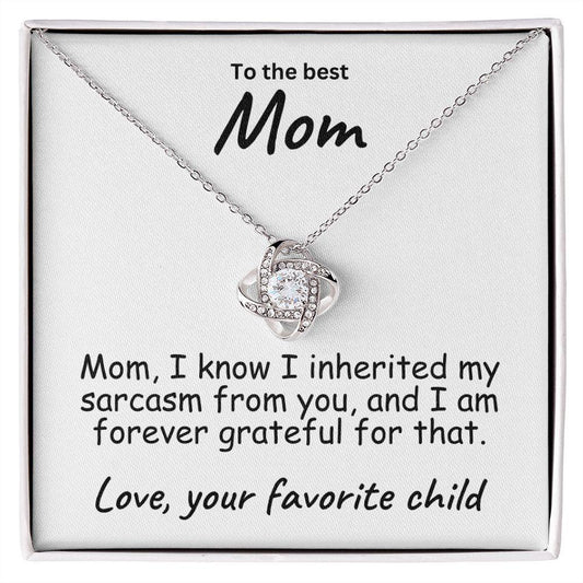 To My Mom Sarcastic Message Love Knot Necklace - Mallard Moon Gift Shop