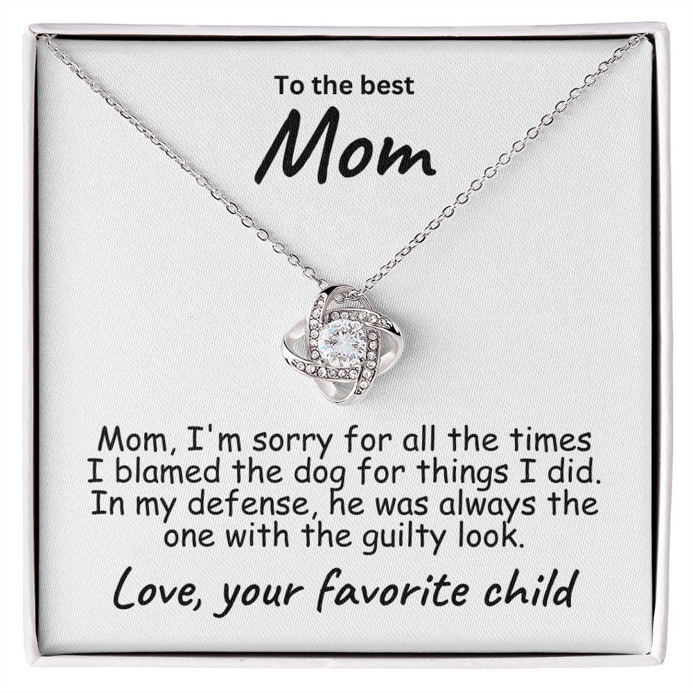 To My Mom - Sorry I Blamed the Dog - Love Knot Necklace - Mallard Moon Gift Shop