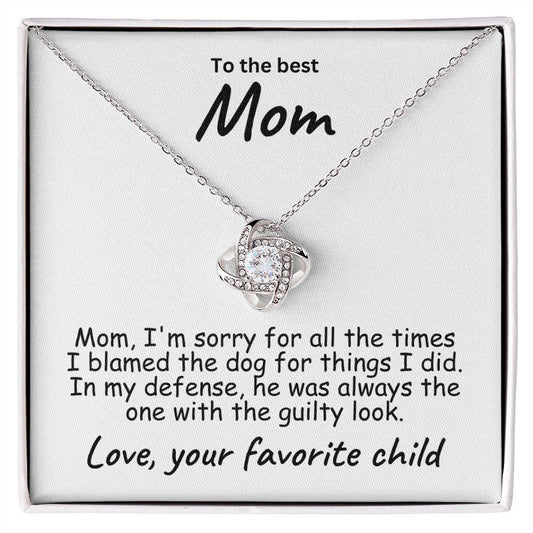 To My Mom - Sorry I Blamed the Dog - Love Knot Necklace - Mallard Moon Gift Shop