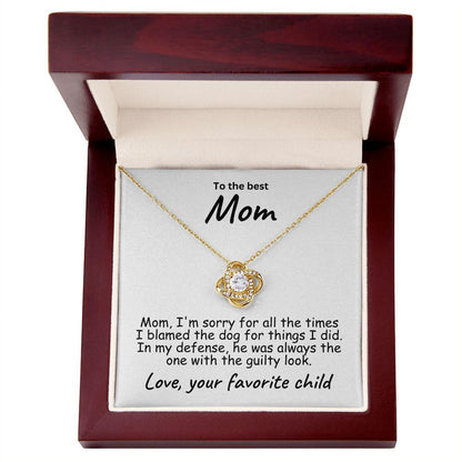 To My Mom - Sorry I Blamed the Dog - Love Knot Necklace - Mallard Moon Gift Shop