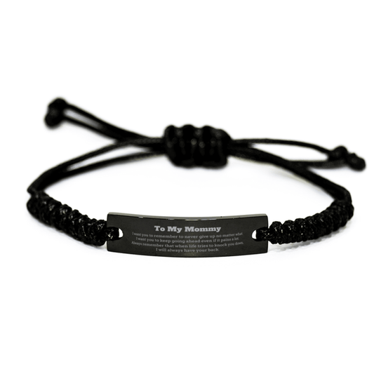 To My Mommy Gifts, Never give up no matter what, Inspirational Mommy Black Rope Bracelet, Encouragement Birthday Christmas Unique Gifts For Mommy - Mallard Moon Gift Shop