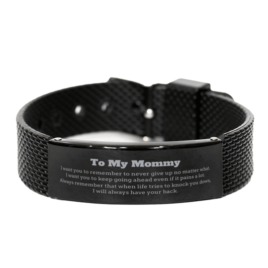 To My Mommy Gifts, Never give up no matter what, Inspirational Mommy Black Shark Mesh Bracelet, Encouragement Birthday Christmas Unique Gifts For Mommy - Mallard Moon Gift Shop