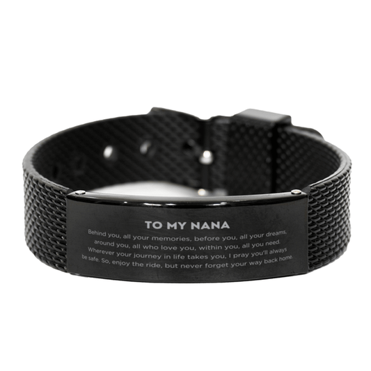 To My Nana Gifts, Inspirational Nana Black Shark Mesh Bracelet, Sentimental Birthday Christmas Unique Gifts For Nana Behind you, all your memories, before you, all your dreams, around you, all who love you, within you, all you need - Mallard Moon Gift Shop
