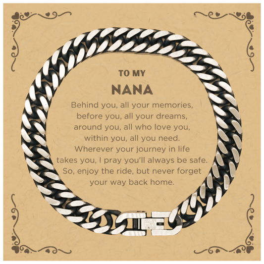 To My Nana Gifts, Inspirational Nana Cuban Link Chain Bracelet, Sentimental Birthday Christmas Unique Gifts For Nana Behind you, all your memories, before you, all your dreams, around you, all who love you, within you, all you need - Mallard Moon Gift Shop