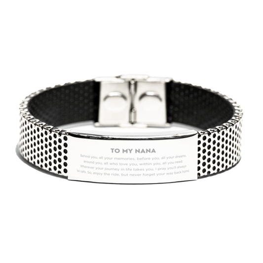 To My Nana Gifts, Inspirational Nana Stainless Steel Bracelet, Sentimental Birthday Christmas Unique Gifts For Nana Behind you, all your memories, before you, all your dreams, around you, all who love you, within you, all you need - Mallard Moon Gift Shop