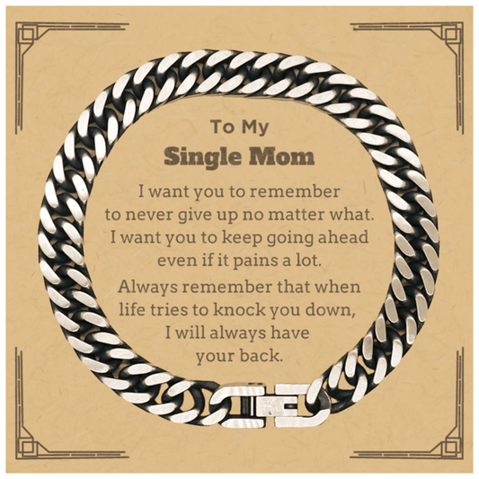 To My Single Mom Gifts, Never give up no matter what, Inspirational Single Mom Cuban Link Chain Bracelet, Encouragement Birthday Christmas Unique Gifts For Single Mom - Mallard Moon Gift Shop