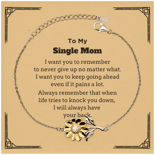 To My Single Mom Gifts, Never give up no matter what, Inspirational Single Mom Sunflower Bracelet, Encouragement Birthday Christmas Unique Gifts For Single Mom - Mallard Moon Gift Shop