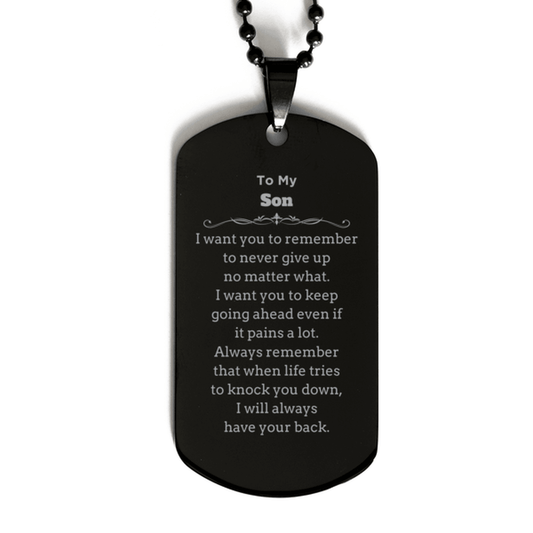 To My Son Gifts, Never give up no matter what, Inspirational Son Black Dog Tag, Encouragement Birthday Christmas Unique Gifts For Son - Mallard Moon Gift Shop