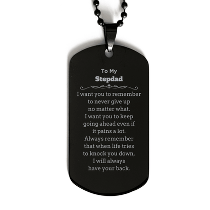 To My Stepdad Gifts, Never give up no matter what, Inspirational Stepdad Black Dog Tag, Encouragement Birthday Christmas Unique Gifts For Stepdad - Mallard Moon Gift Shop