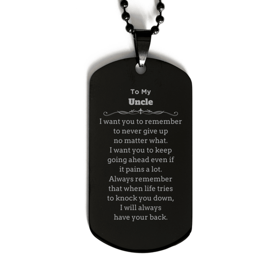To My Uncle Gifts, Never give up no matter what, Inspirational Uncle Black Dog Tag, Encouragement Birthday Christmas Unique Gifts For Uncle - Mallard Moon Gift Shop