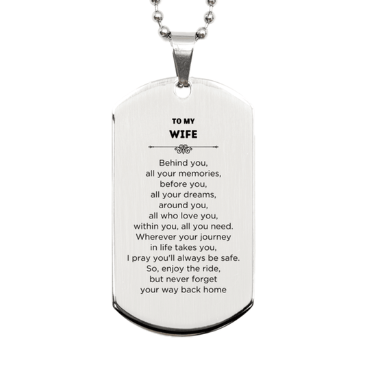 To My Wife Gifts, Inspirational Wife Silver Dog Tag, Sentimental Birthday Christmas Unique Gifts For Wife Behind you, all your memories, before you, all your dreams, around you, all who love you, within you, all you need - Mallard Moon Gift Shop