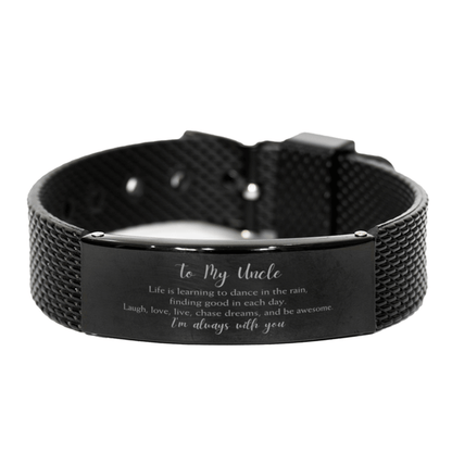 Uncle Black Shark Mesh Engraved Bracelet, Motivational, Christmas, Birthday Gifts Life is learning to dance in the rain, finding good in each day. I'm always with you - Mallard Moon Gift Shop