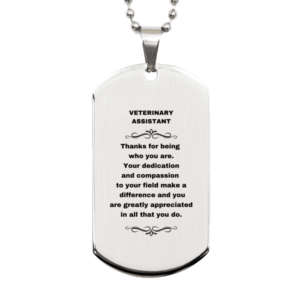 Veterinary Assistant Silver Engraved Dog Tag Necklace - Thanks for being who you are - Birthday Christmas Jewelry Gifts Coworkers Colleague Boss - Mallard Moon Gift Shop