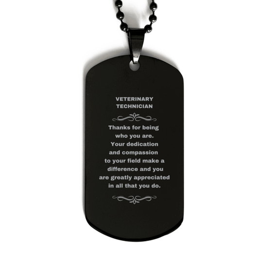 Veterinary Technician Black Engraved Dog Tag Necklace - Thanks for being who you are - Birthday Christmas Jewelry Gifts Coworkers Colleague Boss - Mallard Moon Gift Shop