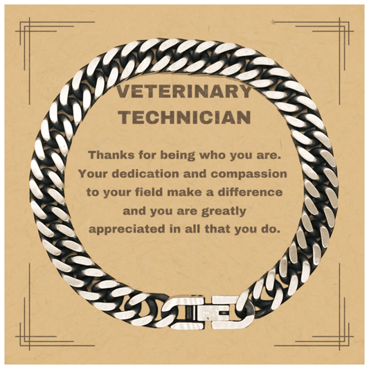 Veterinary TechnicianCuban Chain Link Bracelet - Thanks for being who you are - Birthday Christmas Jewelry Gifts Coworkers Colleague Boss - Mallard Moon Gift Shop