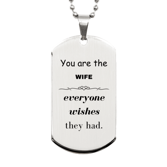 Wife Silver Dog Tag, Everyone wishes they had, Inspirational Dog Tag Necklace For Wife, Wife Gifts, Birthday Christmas Unique Gifts For Wife - Mallard Moon Gift Shop