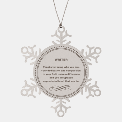 Writer Snowflake Ornament - Thanks for being who you are - Birthday Christmas Jewelry Gifts Coworkers Colleague Boss - Mallard Moon Gift Shop
