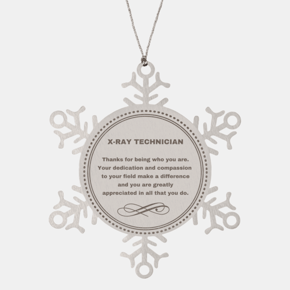 X-Ray Technician Snowflake Ornament - Thanks for being who you are - Birthday Christmas Jewelry Gifts Coworkers Colleague Boss - Mallard Moon Gift Shop