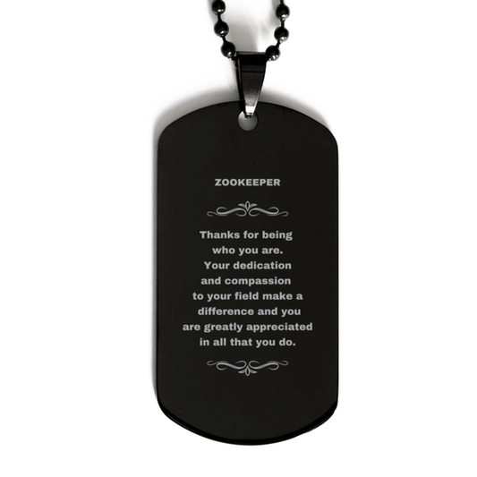 Zookeeper Black Engraved Dog Tag Necklace - Thanks for being who you are - Birthday Christmas Jewelry Gifts Coworkers Colleague Boss - Mallard Moon Gift Shop